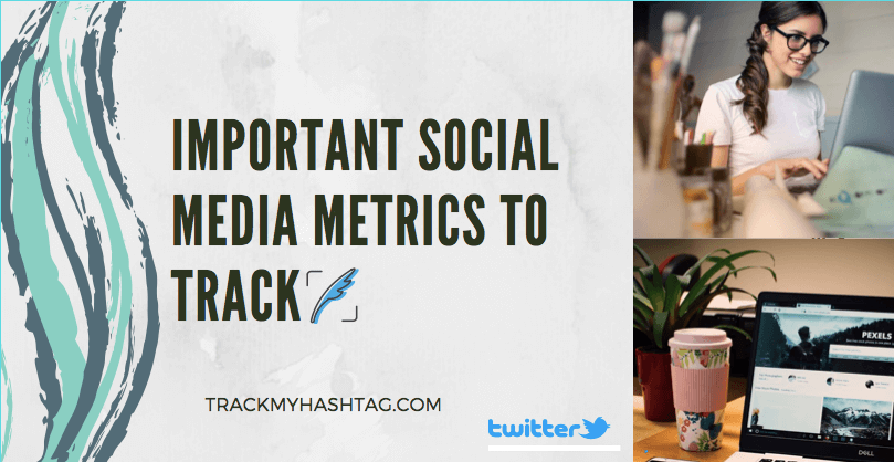 Important Social Media Metrics to Track