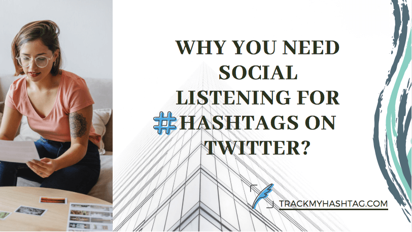 Why you Need Social Listening for Hashtags on Twitter?