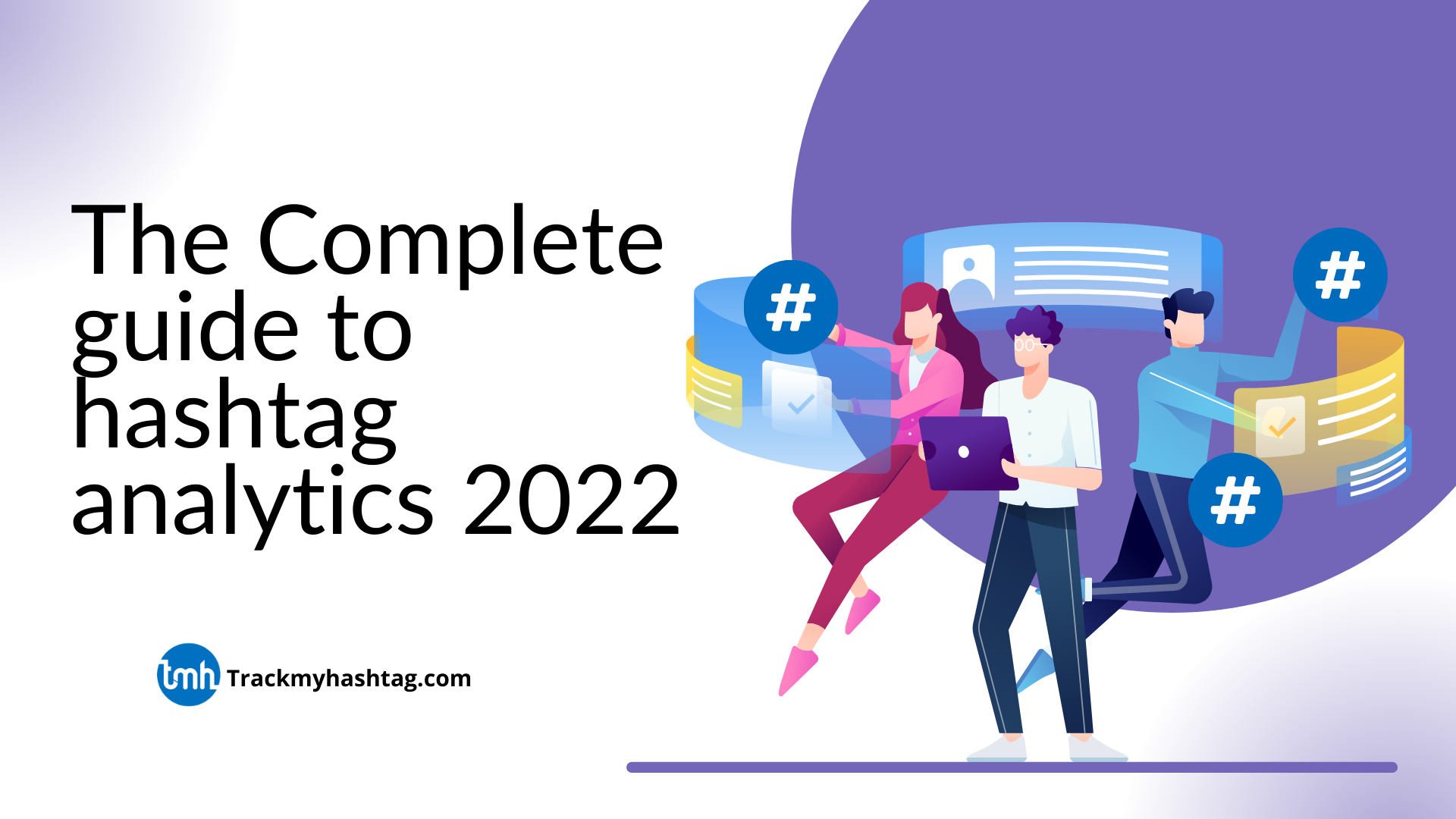 The Complete Guide to Hashtag Analytics 2022